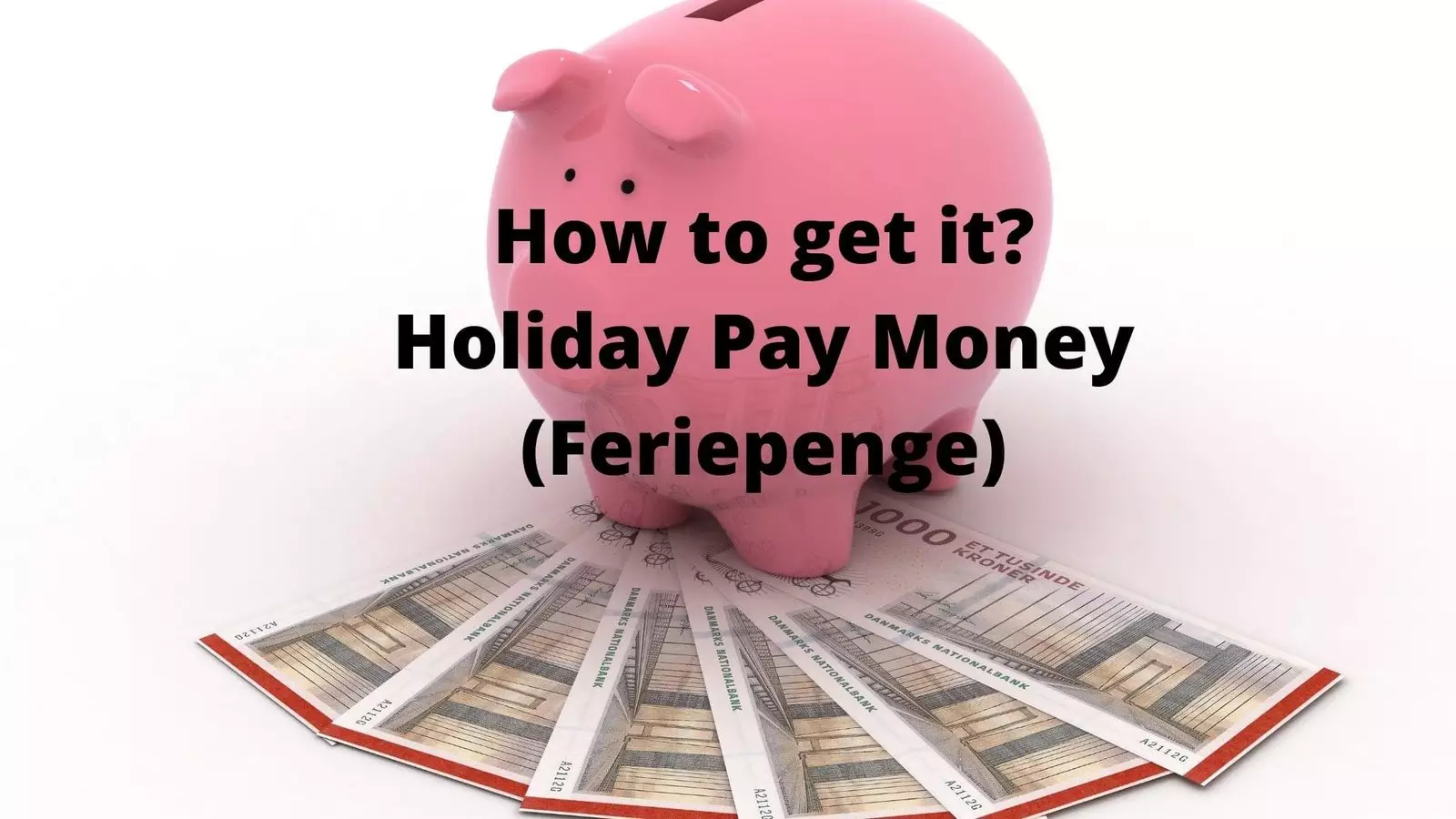 How to get it? Now you can book your remaining holiday money (feriepenge)